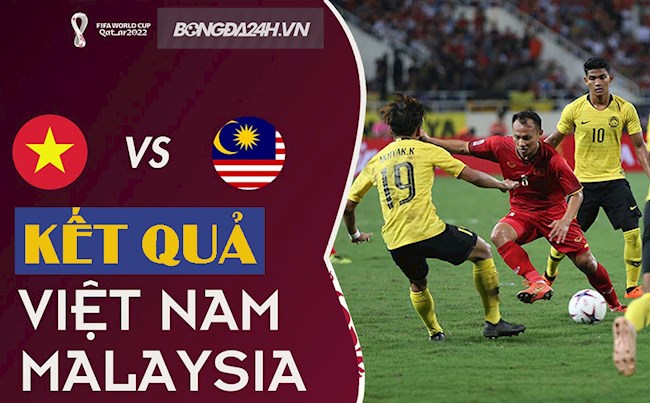 malaysia vs việt nam vòng loại world cup 2022-Kết quả bóng đá Việt Nam vs Malaysia VL World Cup 2022: Chiến thắng nghẹt thở 