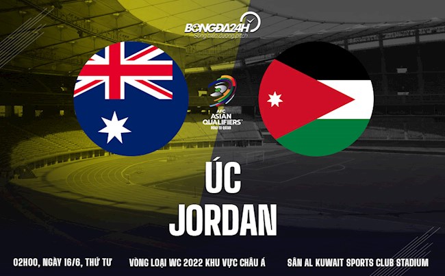 Nhận định bóng đá Australia vs Jordan 23h00 ngày 15/6 (Vòng loại World Cup 2022) kết quả uc vs jordan