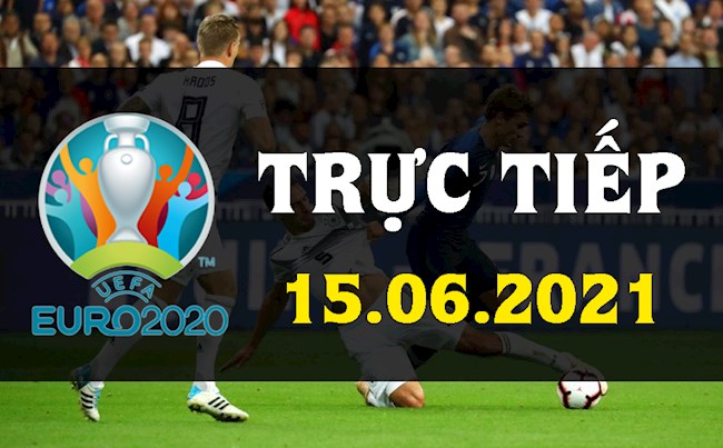 Trực tiếp EURO 2020 hôm nay 15/6 - Link xem trực tiếp VTV3