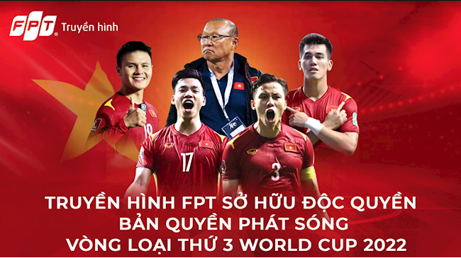 Người hâm mộ có thể cổ vũ đội tuyển Việt Nam tại Vòng loại 3 World Cup 2022 trên kênh sóng của Truyền Hình FPT
