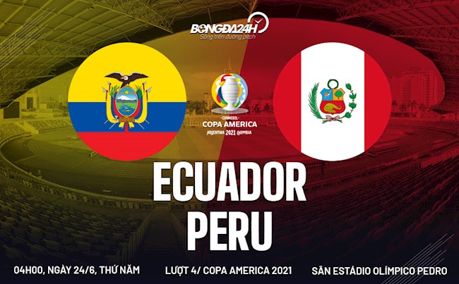Nhận định bóng đá Ecuador vs Peru 4h00 ngày 24/6 (Copa America 2021)