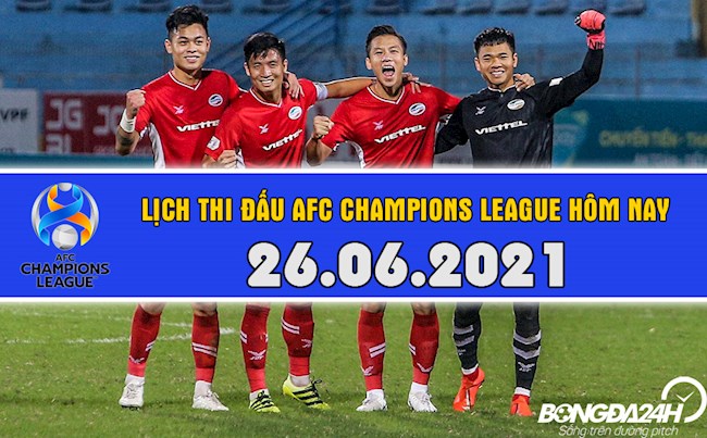 Lịch thi đấu AFC Champions League 2021 hôm nay 26/6: Viettel vs Ulsan