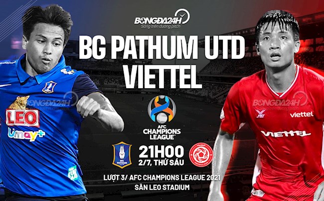 Nhận định bóng đá BG Pathum vs Viettel (21h ngày 2/7): Cuộc đấu Thái - Việt