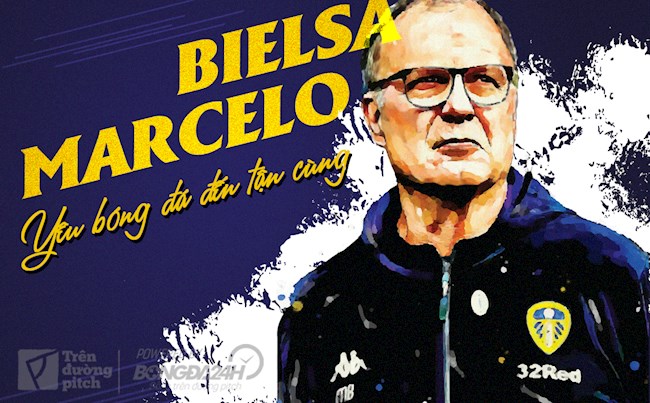 Marcelo Bielsa: Yêu bóng đá đến tận cùng