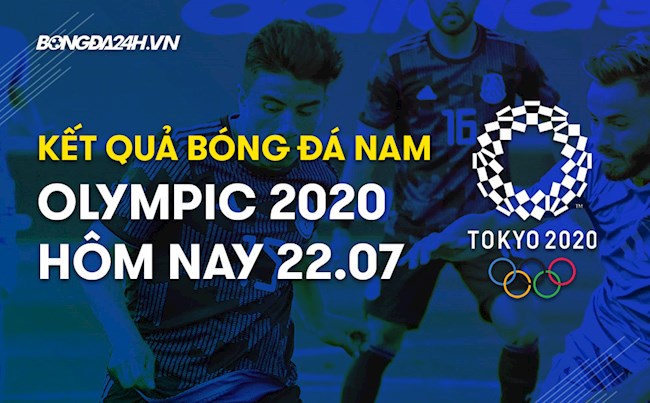 Káº¿t Quáº£ Bong Ä'a Hom Nay 22 7 2021 Kqbd Nam Olympic Tokyo 2020