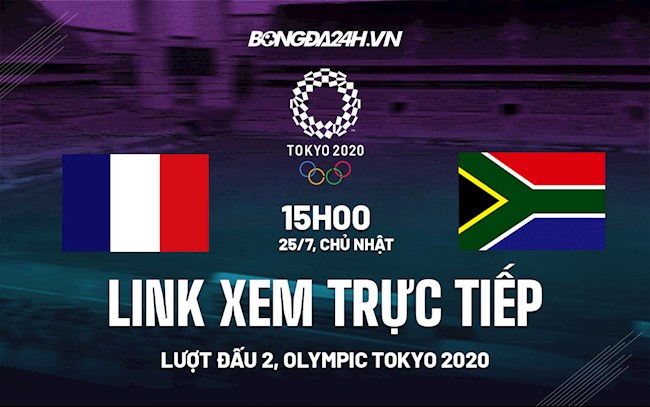 Link xem trực tiếp Pháp vs Nam Phi Olympic Tokyo 2020 u23 phap vs nam phi