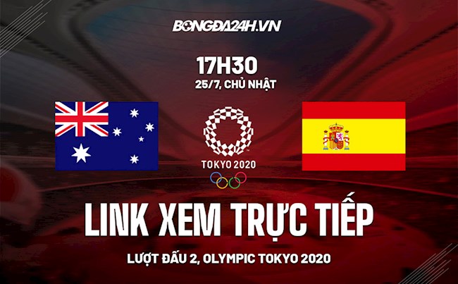 Link xem trực tiếp U23 Úc vs U23 Tây Ban Nha 17h30 ngày 25/7 (Olympic 2020) trực tiếp úc vs tây ban nha