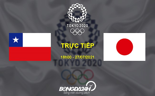 anh vs chile olympic-Trực tiếp bóng đá Chile vs Nhật Bản 18h00 ngày 27/7 - Link xem Olympic 2020 