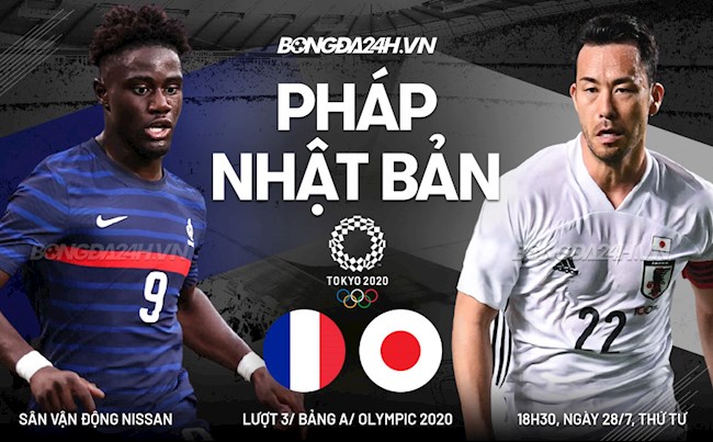 Nhận định Pháp vs Nhật Bản (18h30 ngày 28/7): Tranh chấp nghẹt thở