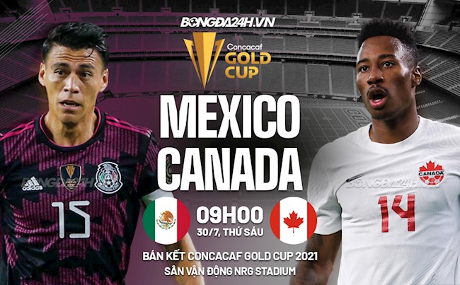 trực tiếp bóng đá mexico canada-Trực tiếp bóng đá Mexico vs Canada bán kết Gold Cup hôm nay 30/7/2021 