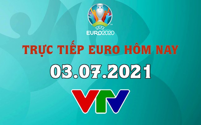 Trực tiếp VCK EURO 2020 Tứ kết đêm hôm nay 3/7/2021 (Link xem VTV6, VTV3) lịch phát sóng vtv6 ngày mai
