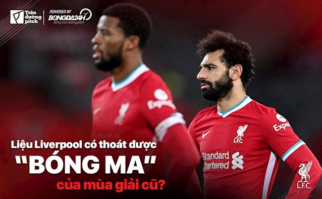 Liệu Liverpool có thoát được “bóng ma” của mùa giải cũ?