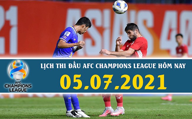 Lịch thi đấu AFC Champions League hôm nay 5/7/2021
