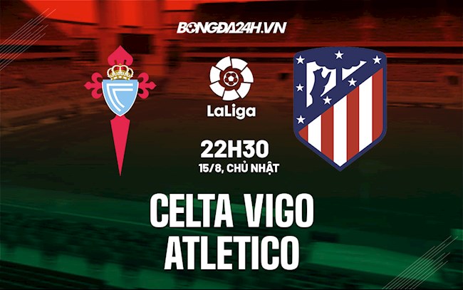 Celta Vigo vs Atletico Madrid Celta Vigo vs Atletico Madrid