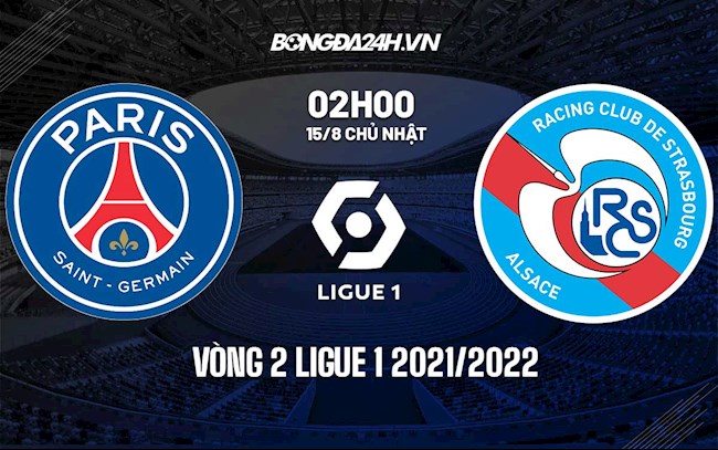 Link xem trực tiếp bóng đá Pháp PSG vs Strasbourg vòng 2 Ligue 1 ở đâu ?