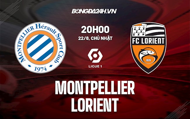 Nhận định bóng đá Montpellier vs Lorient 20h00 ngày 22/8 (Ligue 1 2021/22)