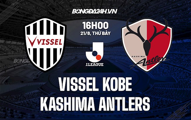 Nhận định Vissel Kobe vs Kashima Antlers 16h00 ngày 21/8 (VĐQG Nhật Bản 2021)