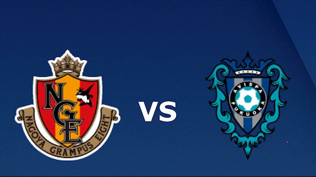 Nhận định Nagoya Grampus vs Avispa Fukuoka 16h00 ngày 22/8 (VĐQG Nhật Bản 2021/22)