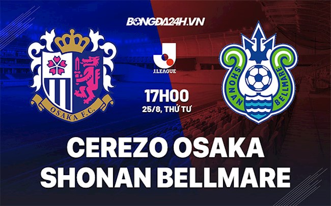 Nhận định Cerezo Osaka vs Shonan Bellmare 17h00 ngày 25/8 (VĐQG Nhật Bản 2021)