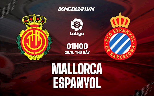 Nhận định bóng đá Mallorca vs Espanyol 1h00 ngày 28/8 (La Liga 2021/22)