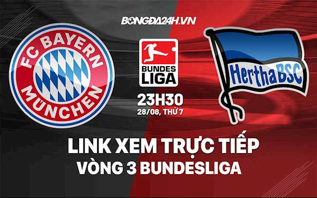 Link xem trực tiếp Bayern Munich vs Hertha Berlin vòng 3 Bundesliga 2021 ở đâu ?