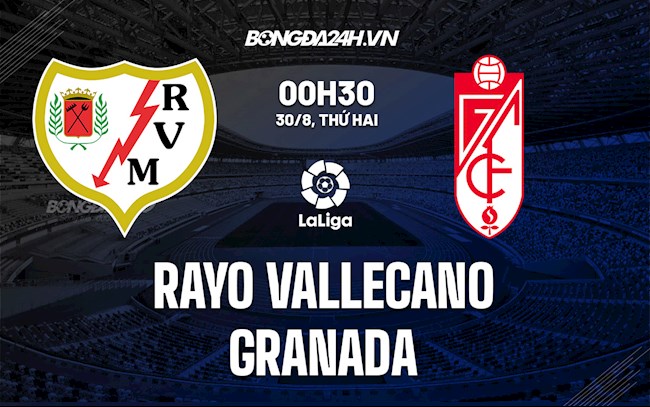 Nhận định bóng đá Vallecano vs Granada 0h30 ngày 30/8 (La Liga 2021/22)