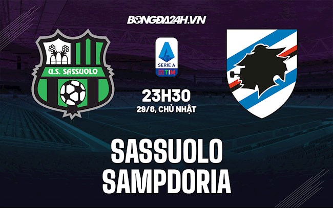 Nhận định Sassuolo vs Sampdoria 23h30 ngày 29/8 (Serie A 2021/22)