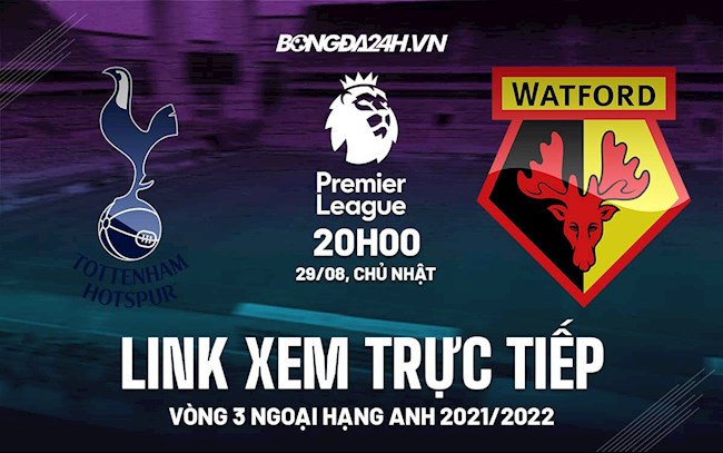 Link xem trực tiếp Tottenham vs Watford vòng 3 Ngoại Hạng Anh 2021 ở đâu ?