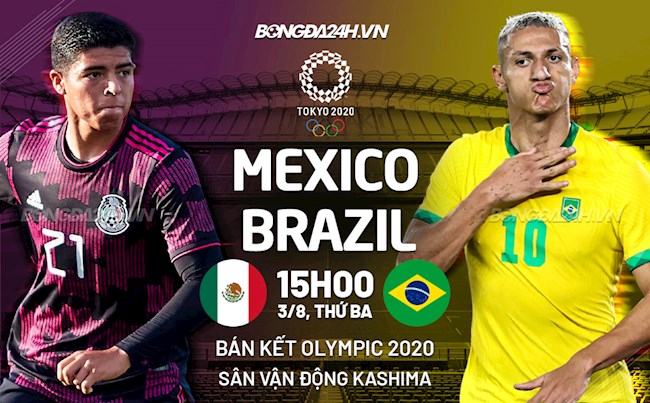 Trực tiếp bóng đá Nam Mexico vs Brazil bán kết Olympic 2020