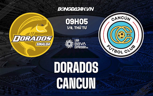 Nhận định Dorados vs Cancun 9h05 ngày 1/9 (Hạng 2 Mexico 2021/22)