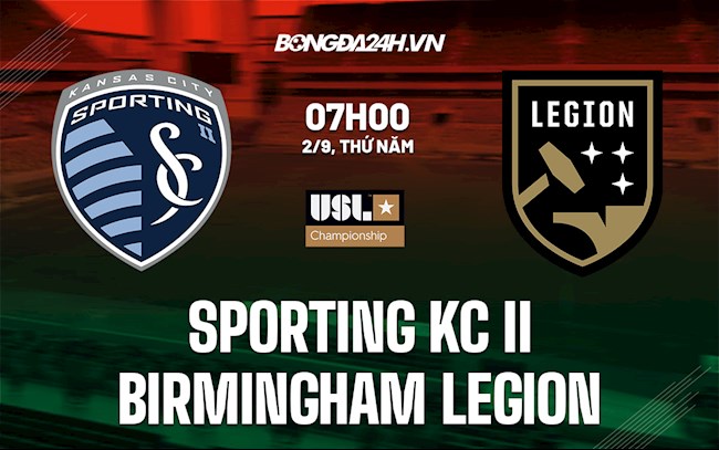 Soi kèo Sporting Kansas City II vs Birmingham Legion Hạng Nhất Mỹ 2021/22
