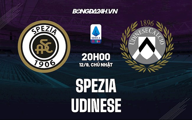 Nhận định, dự đoán Spezia vs Udinese 20h00 ngày 12/9 (Serie A 2021/22)