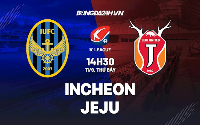 Soi kèo Incheon United vs Jeju United Giải VĐQG Hàn Quốc Soi kèo Incheon United vs Jeju United Giải VĐQG Hàn Quốc