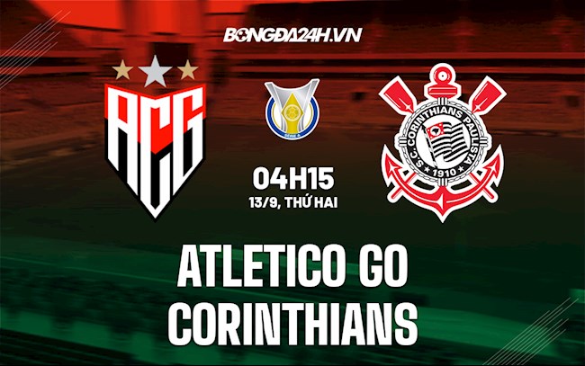 Soi kèo Atletico GO vs Corinthians VĐQG Brazil 2021/22 Soi kèo Atletico GO vs Corinthians VĐQG Brazil 2021/22
