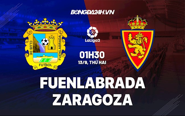 Nhận định Fuenlabrada vs Zaragoza 1h30 ngày 13/9 (Hạng 2 Tây Ban Nha 2021/22)