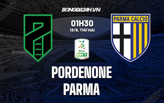 Nhận định Pordenone vs Parma 1h30 ngày 13/9 (Hạng 2 Italia 2021/22)