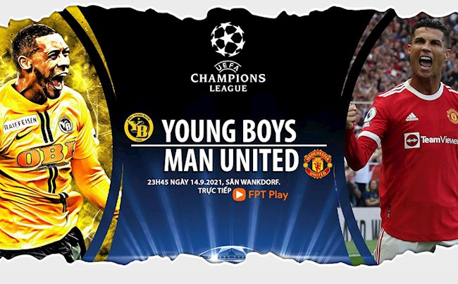 Link xem trực tiếp Young Boys vs MU Cúp C1 châu Âu 2021/22 ở đâu ? mu vs young boys kênh nào
