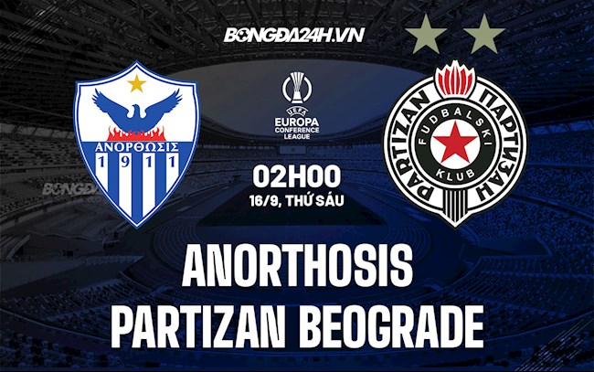Soi kèo Anorthosis vs Partizan Beograde Bảng B Europa Conference League Soi kèo Anorthosis vs Partizan Beograde Bảng B Europa Conference League