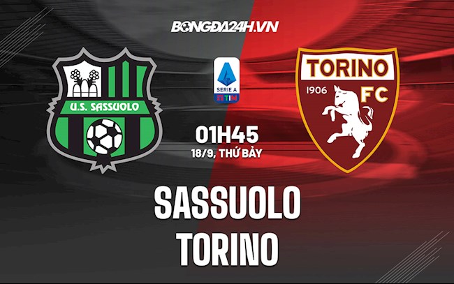 Nhận định, dự đoán Sassuolo vs Torino 1h45 ngày 18/9 (Serie A 2021/22)