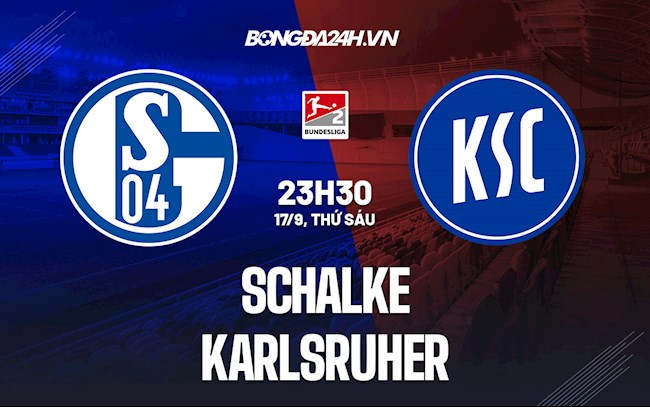 Nhận định Soi Keo Schalke Vs Karlsruher Hạng 2 đức