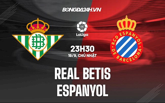 Nhận định bóng đá Betis vs Espanyol 23h30 ngày 19/9 (La Liga 2021/22)