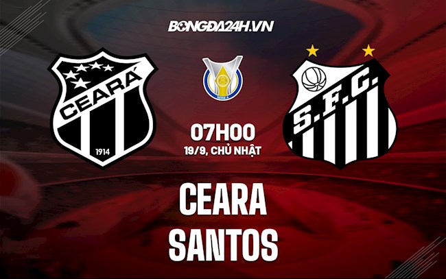 Nhận định bóng đá Ceara vs Santos 7h ngày 19/9 (VĐQG Brazil 2021)