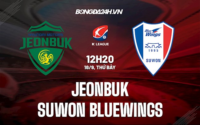 Nhận định bóng đá Jeonbuk vs Suwon Bluewings 12h20 ngày 18/9 (VĐQG Hàn Quốc 2021)