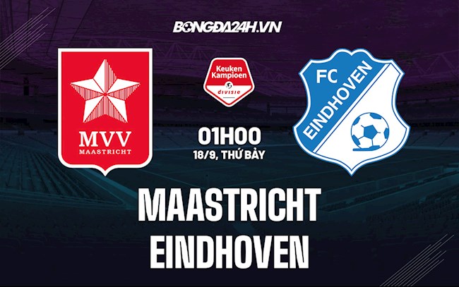 Nhận định Maastricht vs Eindhoven 1h00 ngày 18/9 (Hạng 2 Hà Lan 2021/22)