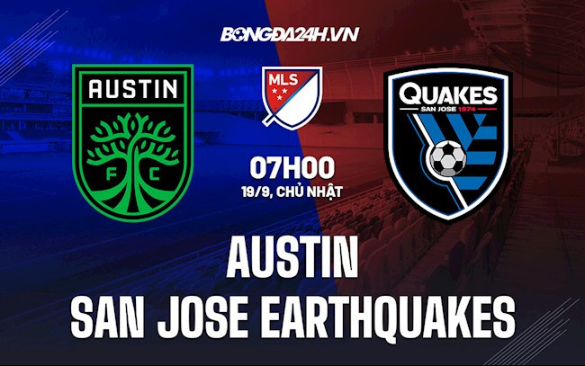 Nhận định Austin vs San Jose Earthquakes 7h00 ngày 19/9 (Nhà Nghề Mỹ 2021)