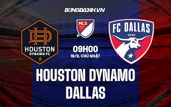 Nhận định Houston Dynamo vs Dallas 8h30 ngày 19/9 (Nhà Nghề Mỹ 2021)