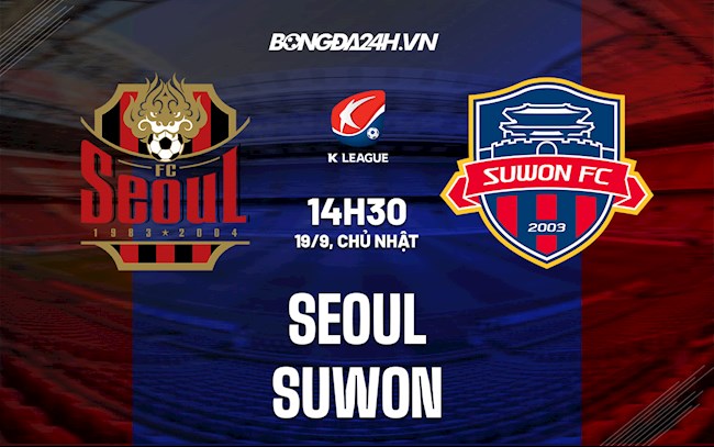 Nhận định bóng đá Seoul vs Suwon 14h30 ngày 19/9 (VĐQG Hàn Quốc 2021)
