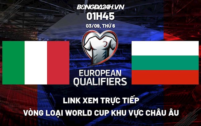 Link xem trực tiếp Italia vs Bulgaria vòng loại World Cup 2022 ở đâu ?