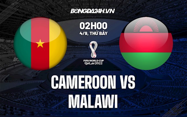 Nhận định bóng đá Cameroon vs Malawi 2h ngày 4/9