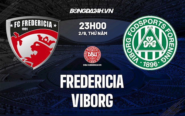 Nhận định Fredericia vs Viborg 23h00 ngày 2/9 (Cúp quốc gia Đan Mạch 2021/22)